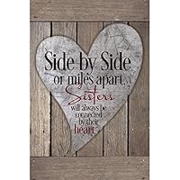 Sisters Wood Plaque with Inspiring Quotes 6x9 - Classy Vertical Frame Wall & Tabletop Decoration | Easel & Hanging Hook | Side by Side or Miles Apart, Sisters Will Always be Connected by Their Heart