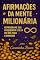 Livro Afirmações da Mente Milionária : Reprograme a sua Frequência e seja um Ímã para o Dinheiro