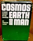 Cosmos, Earth and Man : A Short History of the Universe, Cloud, Preston, 0300021461
