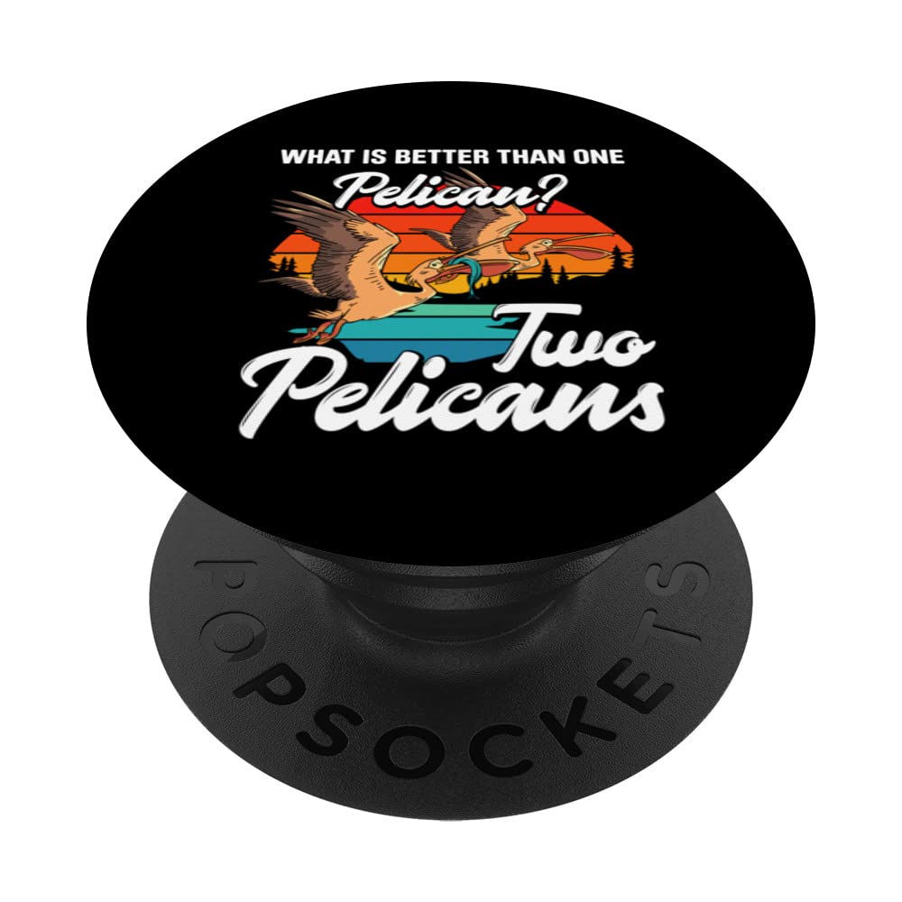 What Is Better Than One Pelican? Two Pelicans Owner PopSockets Swappable PopGrip