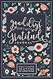 Good Days Start With Gratitude: A 52 Week Guide To Cultivate An Attitude Of Gratitude: Gratitude Journal