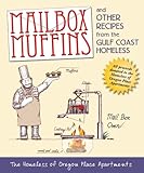 Mailbox Muffins: And Other Recipes from the Gulf Coast Homeless by The Homeless of Oregon Place Apartments