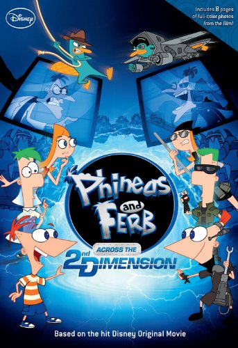 Phineas and Ferb: Across the 2nd Dimension (Phineas & Ferb (Pb))