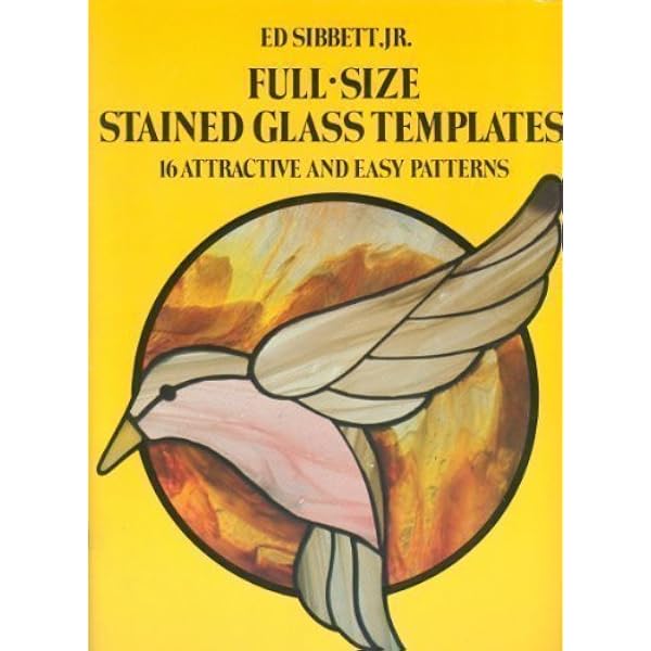 Full Size Stained Glass Templates 16 Attractive And Easy Patterns Sibbett Amazon Com Books Full Size Stained Glass Templates 16 Attractive And Easy Patterns Sibbett Amazon Com Books