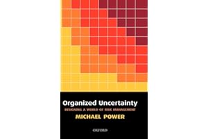 Organized Uncertainty: Designing a World of Risk Management