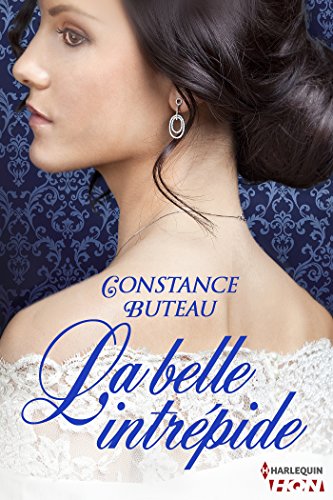 La belle intrépide (HQN) (French Edition) by Constance Buteau