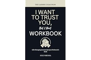 The Gaining Ideas from I Want to Trust You, But I Don't Workbook: Life-Changing Lessons by Lysa TerKeurst's Book