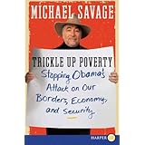 Trickle Up Poverty: Stopping Obama's Attack on Our Borders, Economy, and Security