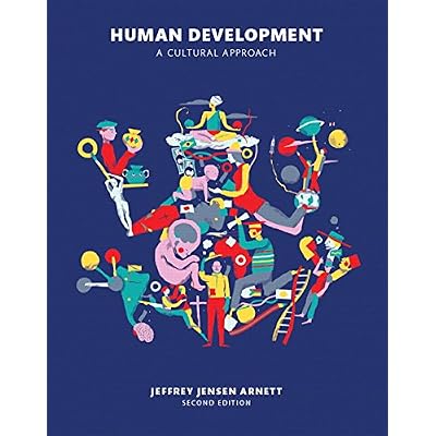 Human Development: A Cultural Approach (2nd Edition) Human Development: A Cultural Approach (2nd Edition)