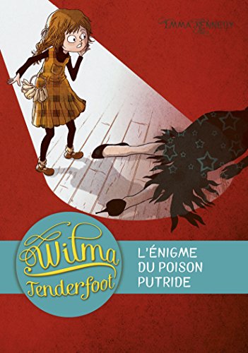 Wilma Tenderfoot, Tome 2 : L'énigme du poison putride