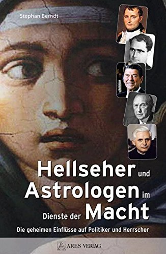 Hellseher Und Astrologen Im Dienste Der Macht Die Geheimen Einflusse Auf Politiker Und Herrscher Amazon De Berndt Stephan Bucher