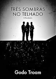 Livro Três Sombras No Telhado: A Revelação