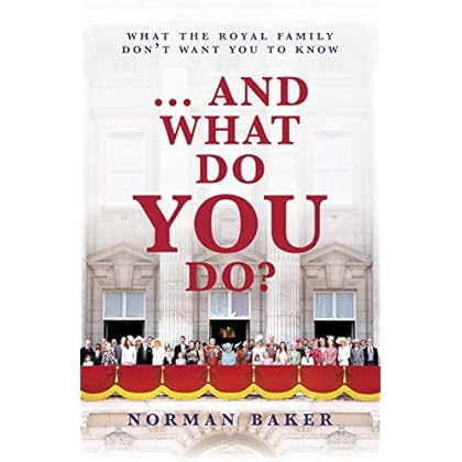 � And What Do You Do?: What The Royal Family Don't Want You To Know � And What Do You Do?: What The Royal Family Don't Want You To Know