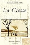 La Crosse (Postcard History) by Laura Godden, Paul Beck