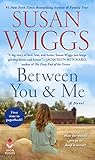 Between You and Me: A Novel
