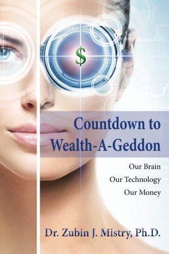 Download Countdown to Wealth-A-Geddon: Our Brain - Our Technology - Our Money Download Countdown to Wealth-A-Geddon: Our Brain - Our Technology - Our Money