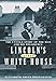 Lincoln's Other White House: The Untold Story of the Man and His Presidency by Elizabeth Smith Brownstein