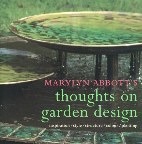 Marylyn Abbott's Thoughts on Garden Design: Inspiration, Style, Structure, Colour, Planting