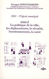 La  politique de la ville, les déplacements, la sécurité, l'environnement, la santé