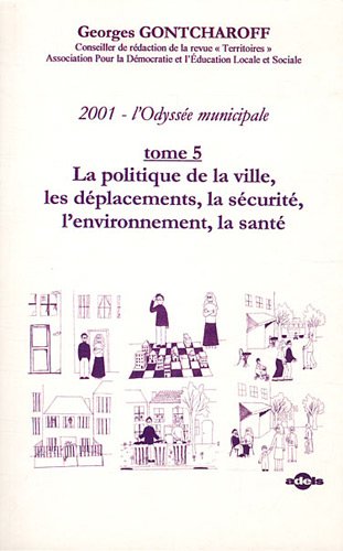 La  politique de la ville, les déplacements, la sécurité, l'environnement, la santé