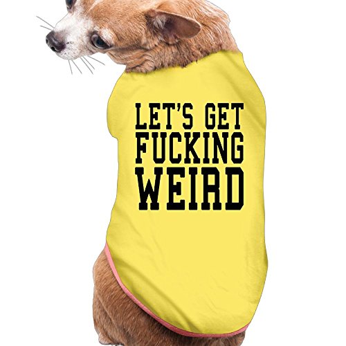 LETS GET FUCKING WEIRD - Crazy Hipster New Fashion CutePet Shirt Dress Plain Sleeveless Anxiety Calming Wrap Best Holiday Gift L Yellow
