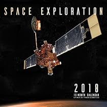 Space Exploration 2018: 16 Month Calendar Includes September 2017 Through December 2018 Space Exploration 2018: 16 Month Calendar Includes September 2017 Through December 2018