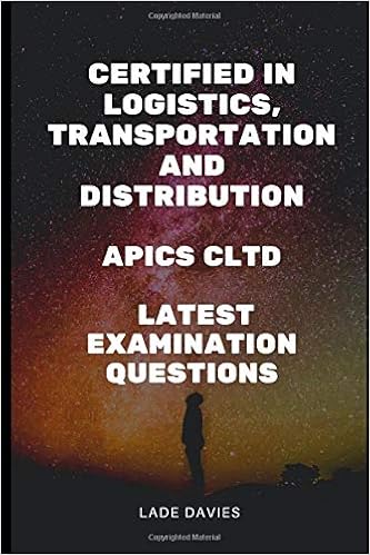 Certified In Logistics Transportation And Distribution Apics Cltd Latest Examination Questions Davies Lade 9798606603466 Amazon Com Books