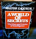Book cover for World of Secrets: The Uses and Limits of Intelligence