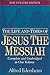 The Life and Times of Jesus the Messiah: New Updated Edition