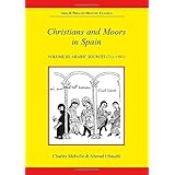 Christians and Moors in Spain: Volume III Arabic Sources (Hispanic Classics Series)