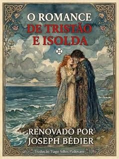 Livro O Romance de Tristão e Isolda: Reconstituição de Joseph Bédier