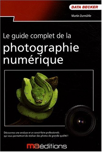 Le  guide complet de la photo numérique