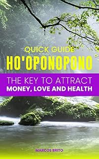 Livro O Ho’oponopono – The Key to Attracting Money, Love, and Health (Quick Guide)