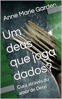 Livro Um deus que joga dados? : Cura através do amor de Deus