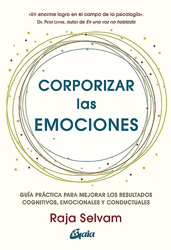 Corporizar las emociones: Guía práctica para mejorar los resultados cognitivos,…