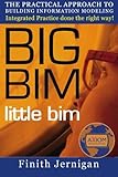 BIG BIM little bim - Second Edition by Finith E. Jernigan AIA
