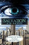Salvation: Dawn of War Book One by 