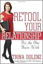 Retool Your Relationship: Fix the One You're With