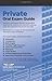 Private Oral Exam Guide: The Comprehensive Guide to Prepare You for the FAA Checkride (Oral Exam Guide series)