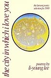 The City in Which I Love You (American Poets Continuum) by Li-Young Lee