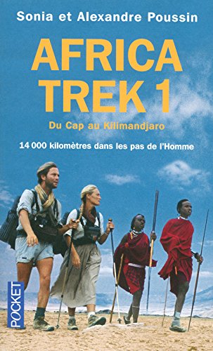 Africa trek: [1]: 14000 kilomètres dans les pas de l'Homme: Du Cap au Kilimandjaro
