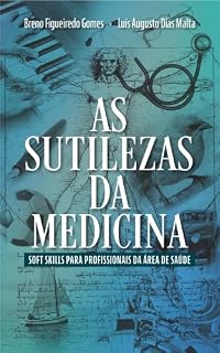 As Sutilezas da Medicina: Soft Skills para Profissionais da Área de Saúde
