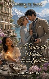 Livro A SENHORITA QUE DESEJOU FICAR SOZINHA (OS DESEJOS DE SOFIA)