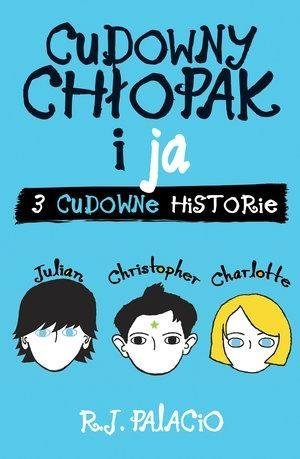 Cudowny chlopak i ja. Trzy cudowne historie