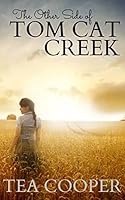 The Other Side of Tom Cat Creek: An Australian Rural Romance