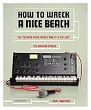 How to Wreck a Nice Beach: The Vocoder from World War II to Hip-Hop, The Machine Speaks cover