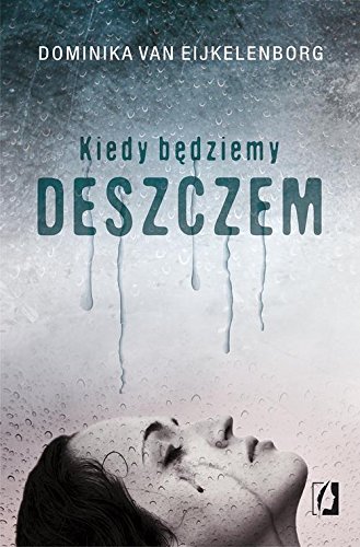 Kiedy bedziemy deszczem