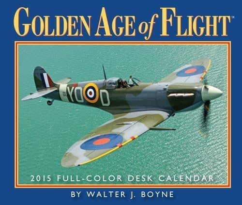 2015 Golden Age of Flight Desk Calendar Gladstone Media by Walter Boyne (2014-01-01) Calendar – 1656