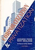 Corporatization and Privatization : Lessons from New Zealand, Duncan, Ian and Bollard, Alan, 0195582675