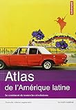 Atlas de l'AmÃ©rique latine : Le continent de toutes les rÃ©volutions by 